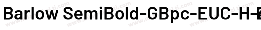 Barlow SemiBold-GBpc-EUC-H字体转换